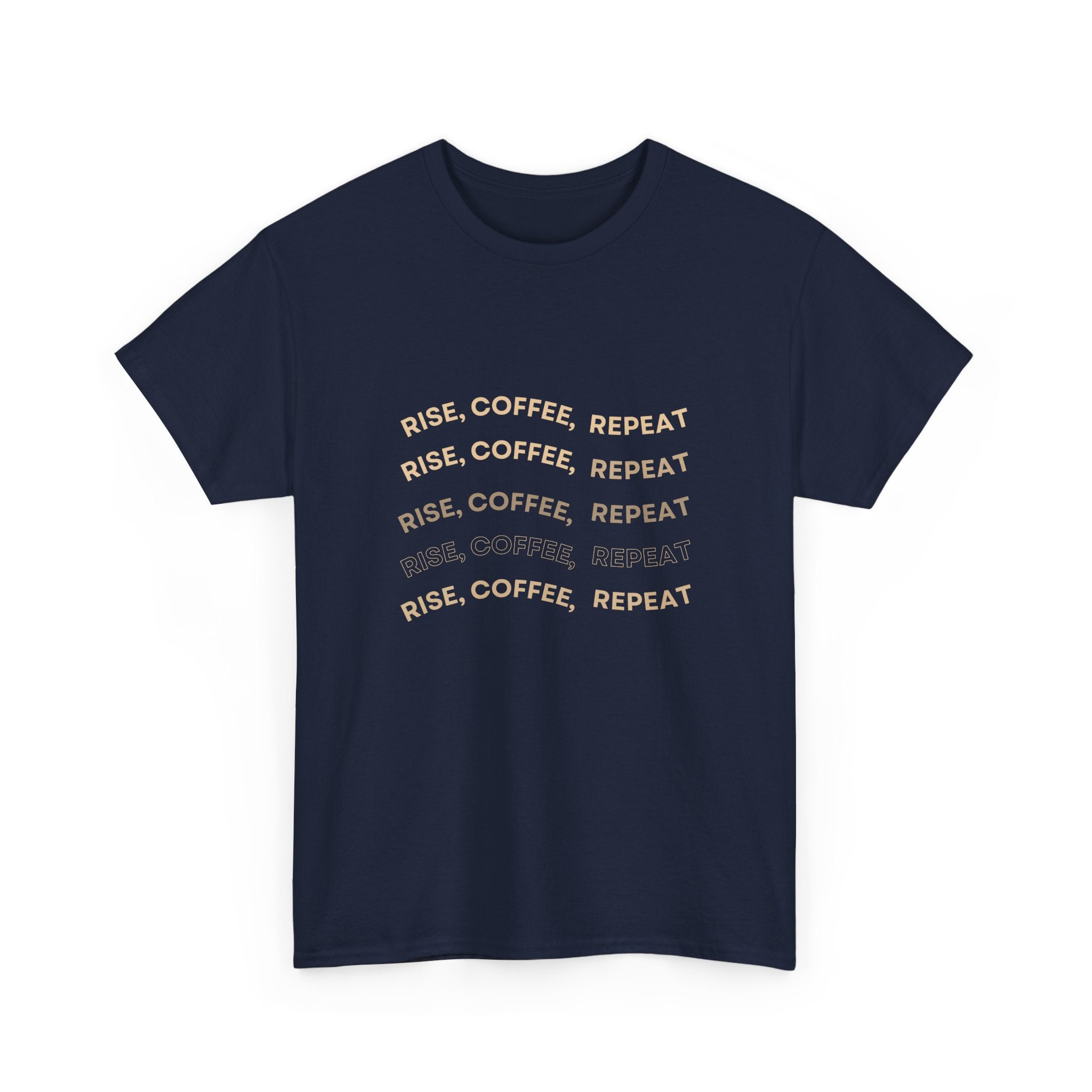Rise Coffee Repeat T-Shirt — Funny Morning Coffee Tee