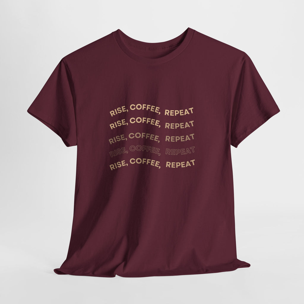 Rise Coffee Repeat T-Shirt — Funny Morning Coffee Tee