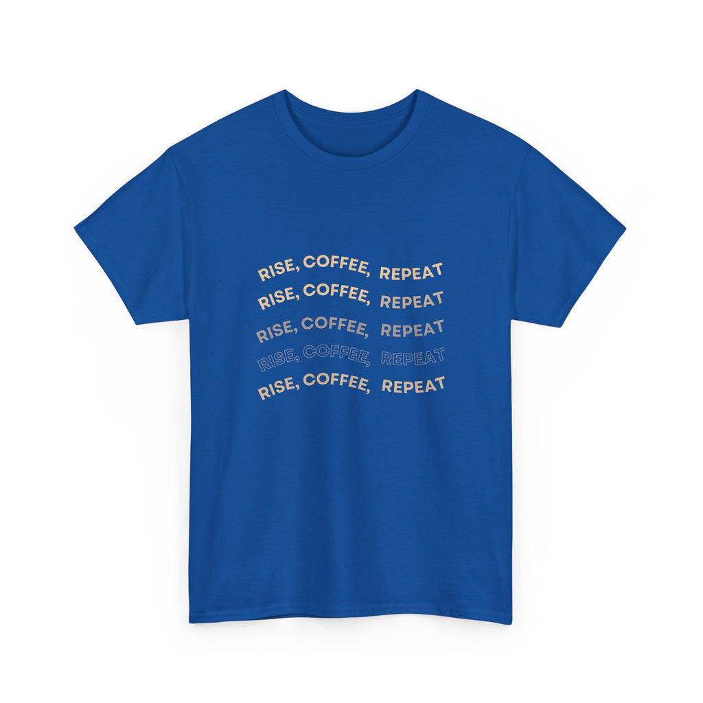 Rise Coffee Repeat T-Shirt — Funny Morning Coffee Tee