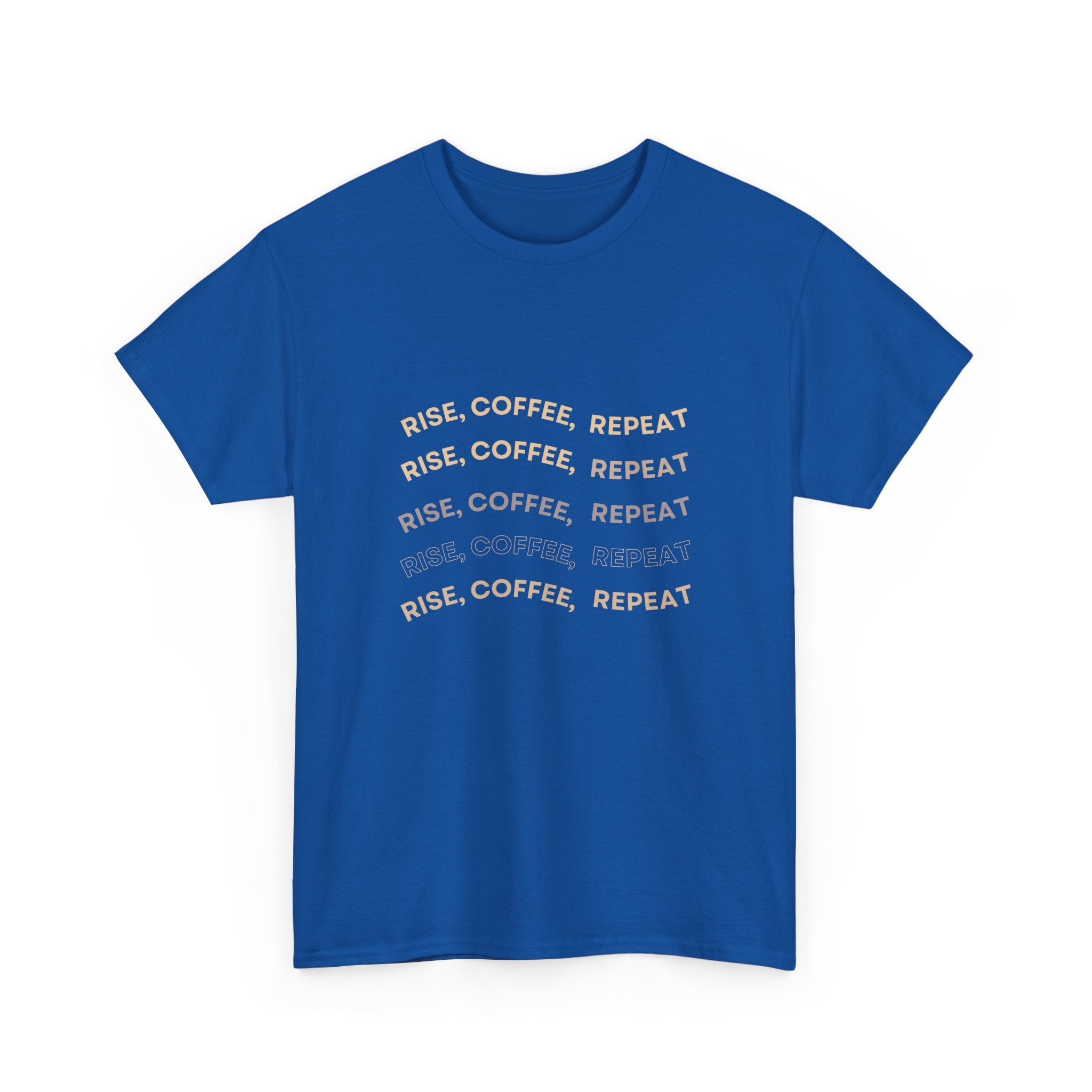Rise Coffee Repeat T-Shirt — Funny Morning Coffee Tee
