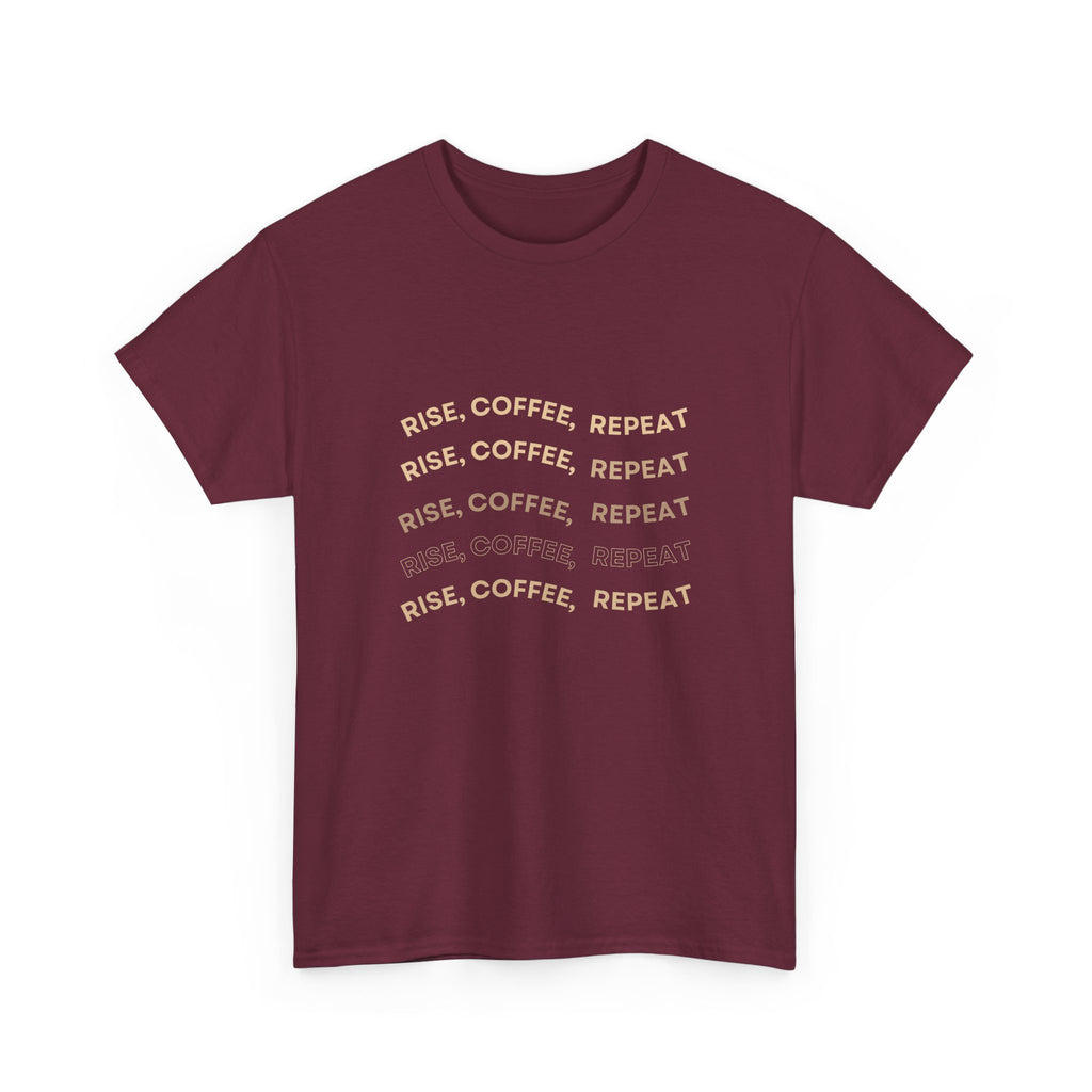 Rise Coffee Repeat T-Shirt — Funny Morning Coffee Tee