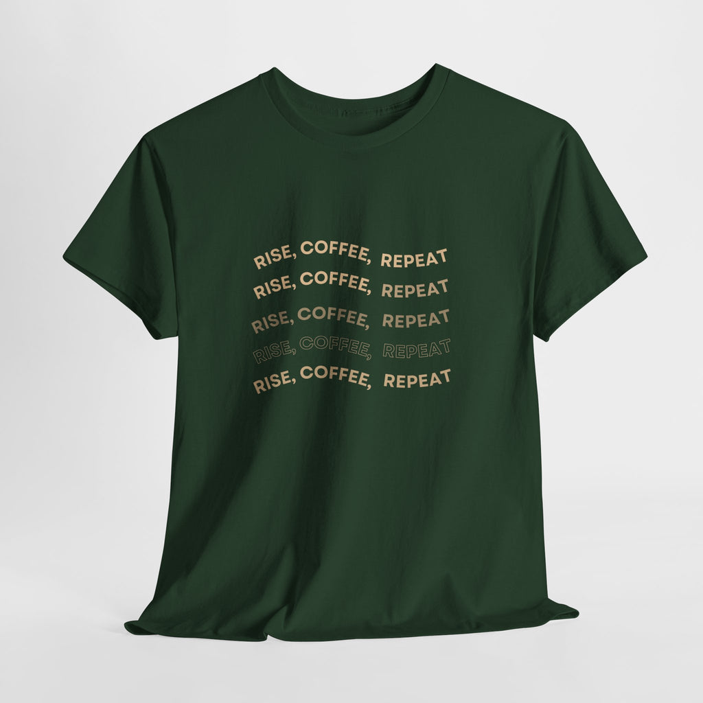 Rise Coffee Repeat T-Shirt — Funny Morning Coffee Tee