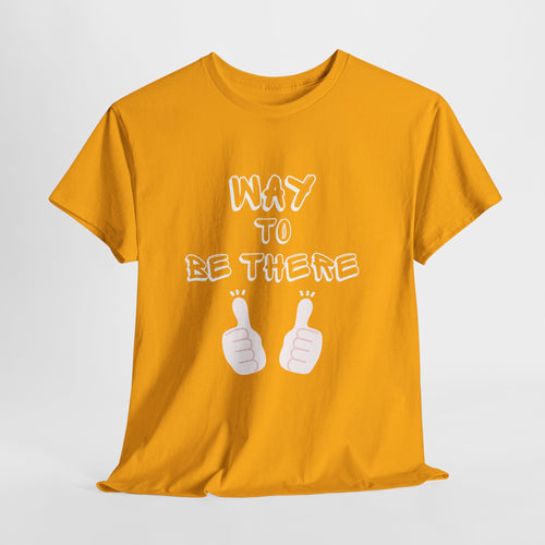 Way to Be There Graphic Tee — Thumbs Up Casual T-Shirt