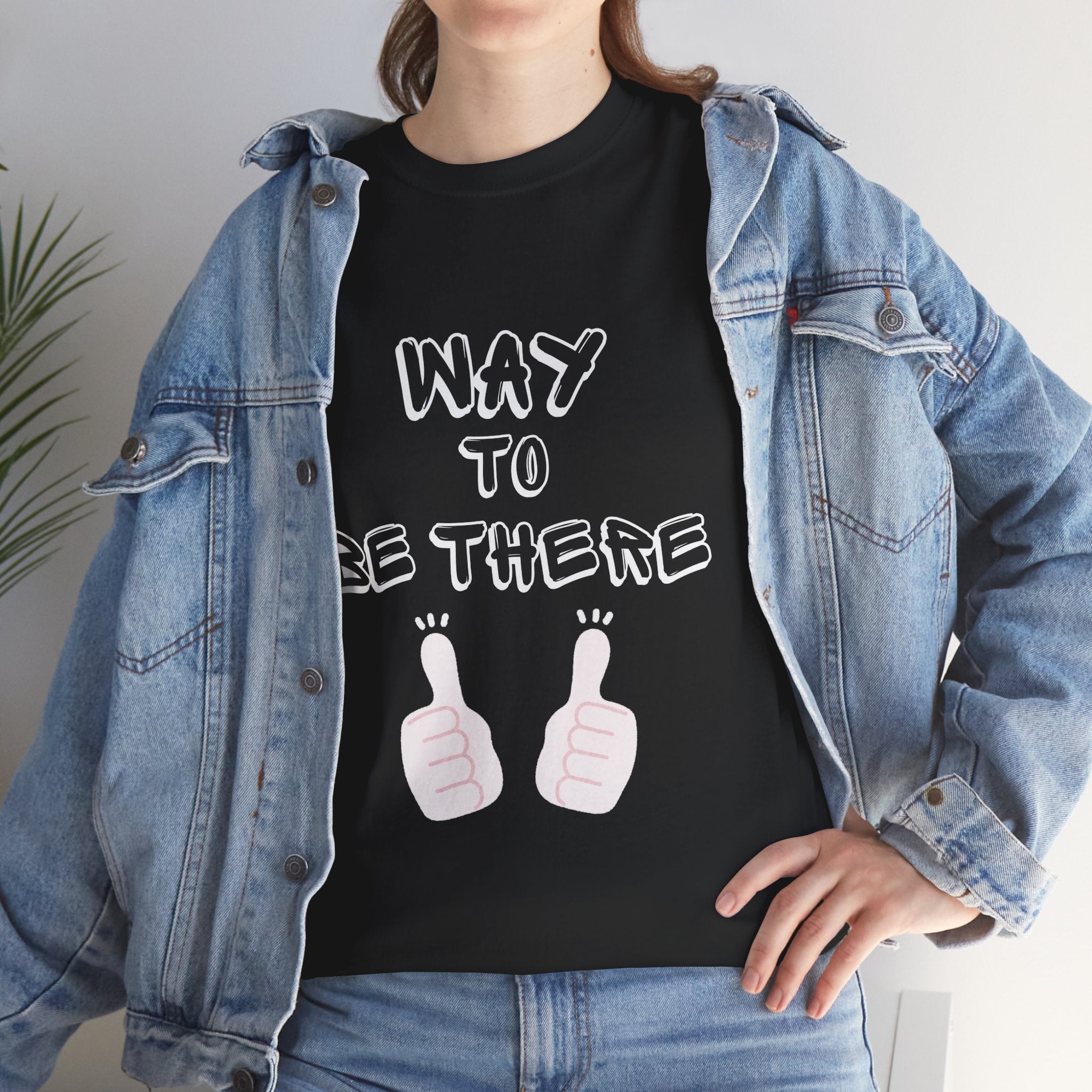 Way to Be There Graphic Tee — Thumbs Up Casual T-Shirt