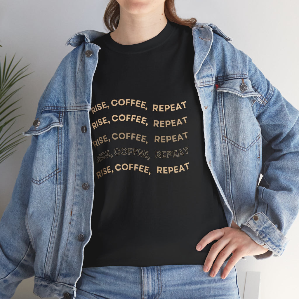Rise Coffee Repeat T-Shirt — Funny Morning Coffee Tee