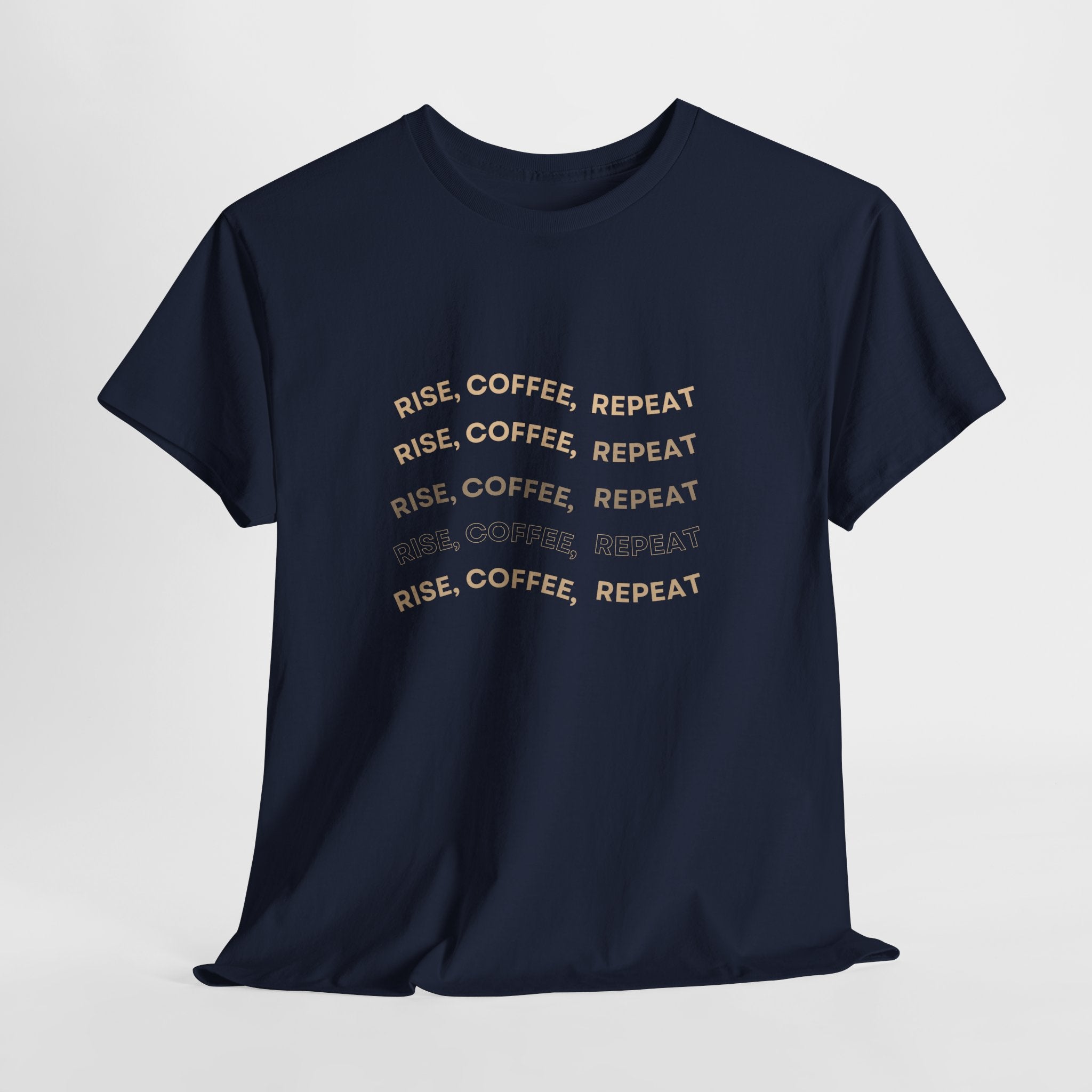 Rise Coffee Repeat T-Shirt — Funny Morning Coffee Tee