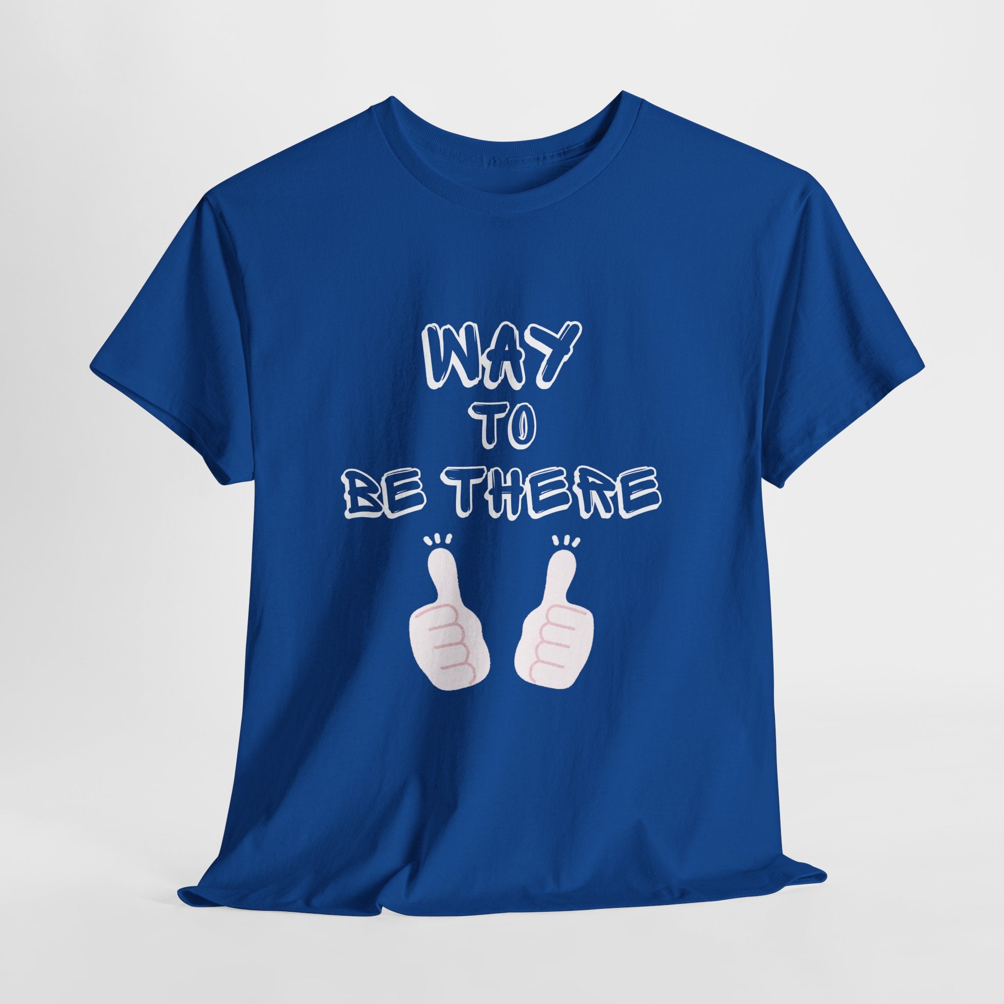 Way to Be There Graphic Tee — Thumbs Up Casual T-Shirt